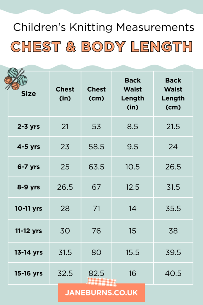 Baby & Children's Knitting Size Guide: Measurements 3 Chart showing baby & children's knitting size guide for the chest and body length, ages 2-3 years, 4-5 years, 6-7 year, 8-9 years, 10-11 years, 11-12 years, 13-14 years, 15- 16 years, measurements shown in cm and inches