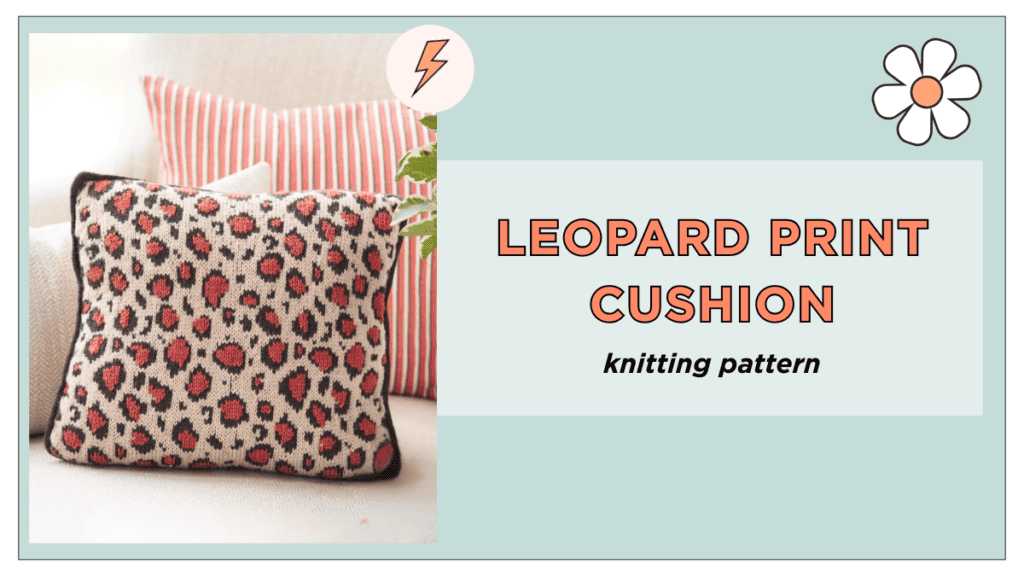 Leopard Print Knitting Pattern: Meet the Cushion Your Sofa Needs 7 Leopard print knitting pattern for a stranded colourwork cushion cover, DK yarn, worked flat