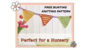 Free nursery knitted bunting pattern, three triangle styles in DK cotton yarn, plain, striped and garter stitch