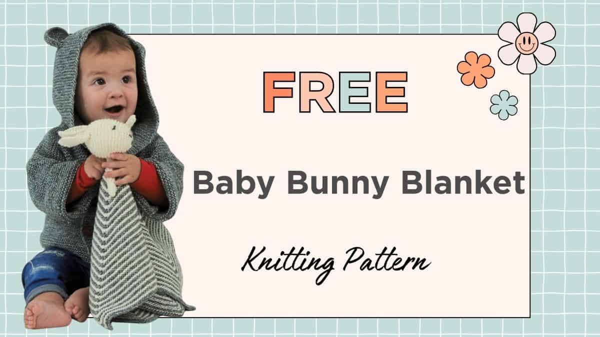 Baby Bunny Blanket Knitting Pattern, Bunny Best Friend